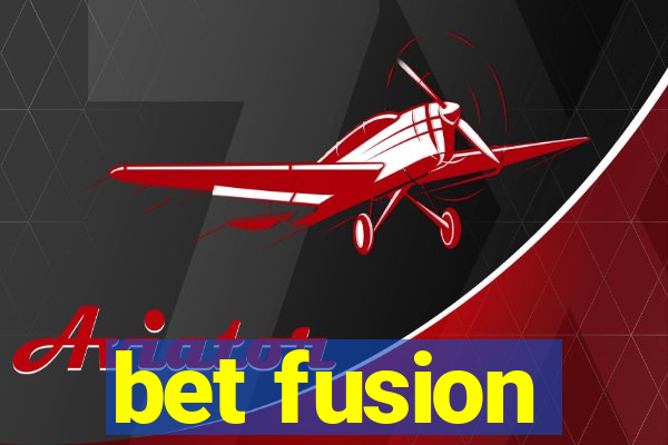 bet fusion